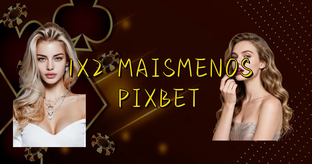 1X2 Maismenos Pixbet Oficial