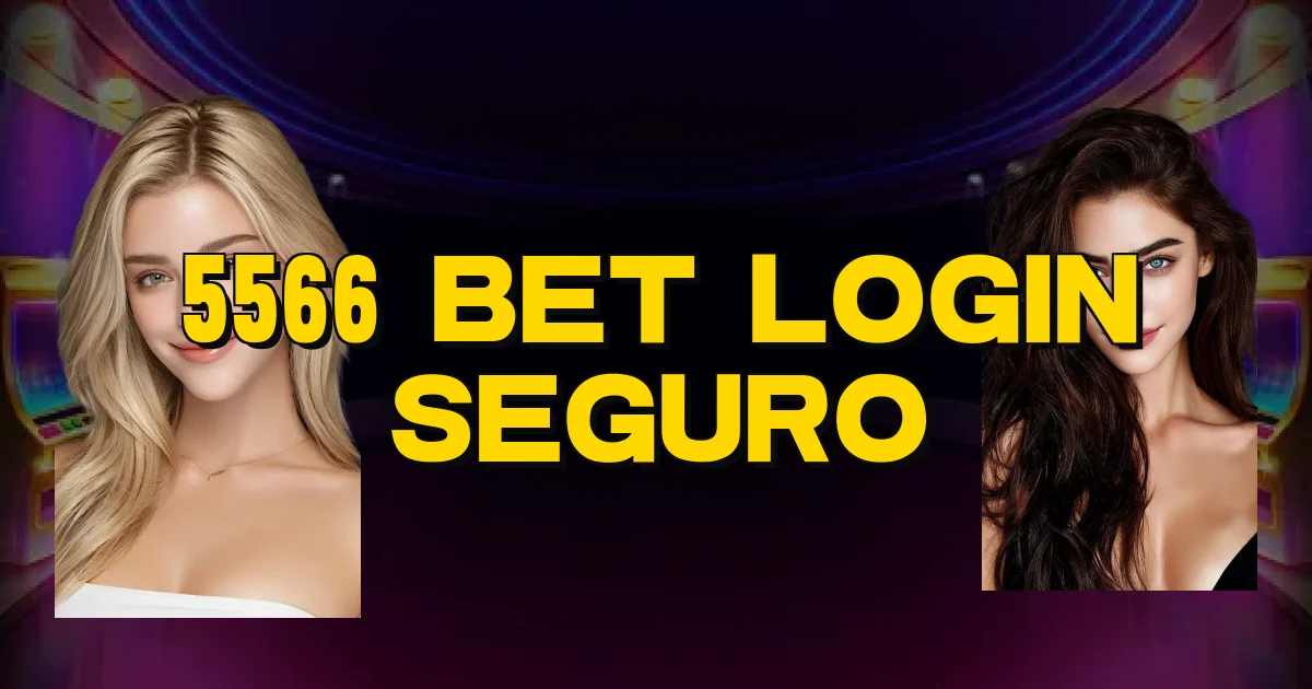 5566 Bet Login Seguro Oficial