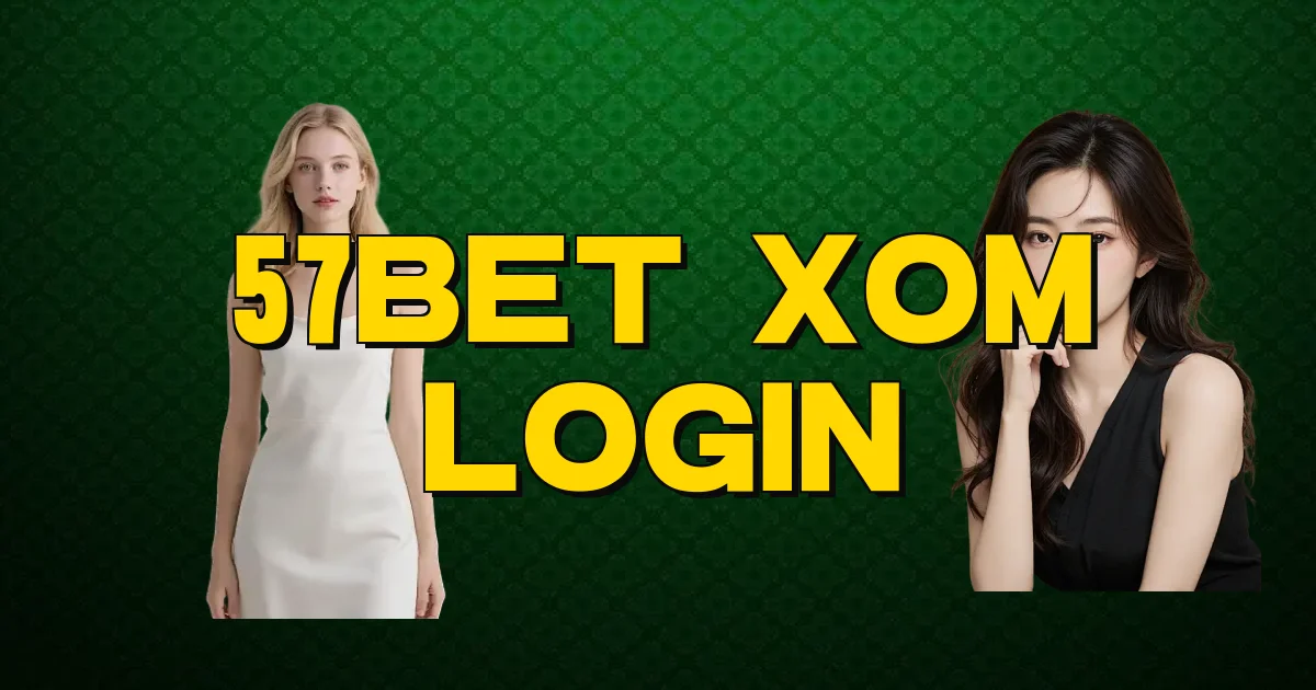 57Bet Xom Login Oficial