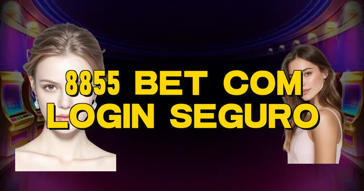 8855 Bet Com Login Seguro Oficial