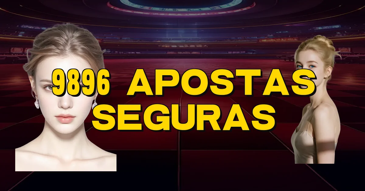 9896 Apostas Seguras Oficial