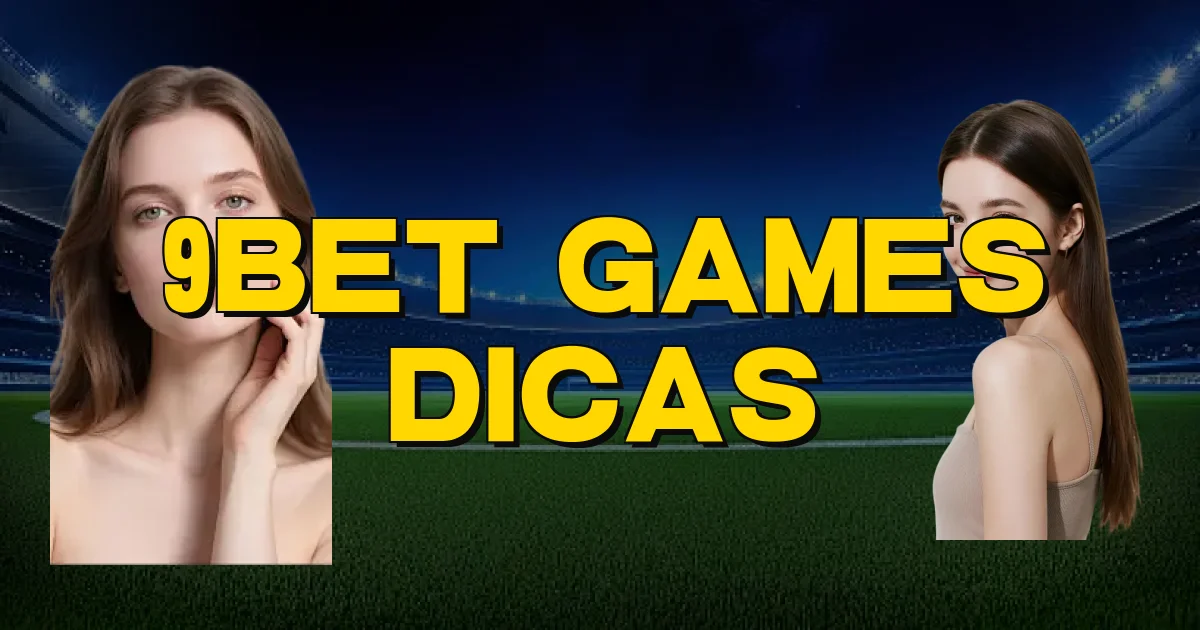 9Bet Games Dicas Oficial
