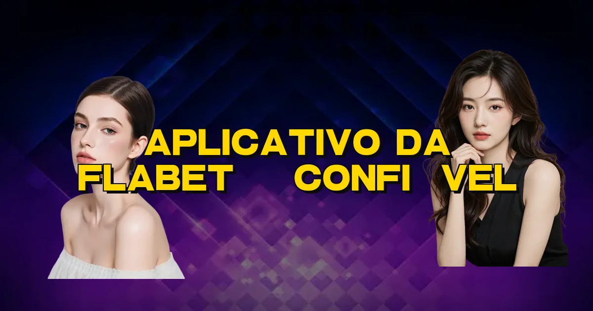 Aplicativo Da Flabet É Confiável Oficial