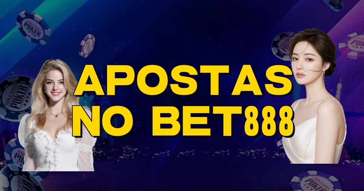 Apostas No Bet888 Oficial