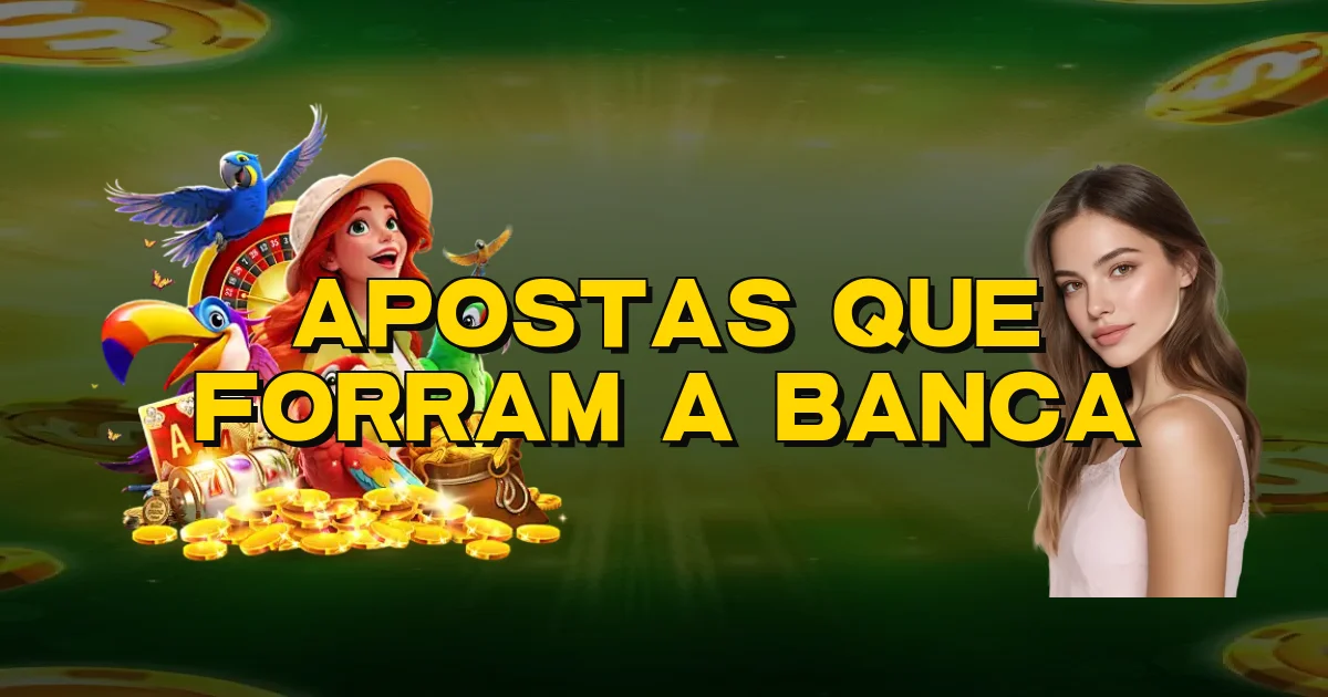 Apostas Que Forram A Banca Oficial
