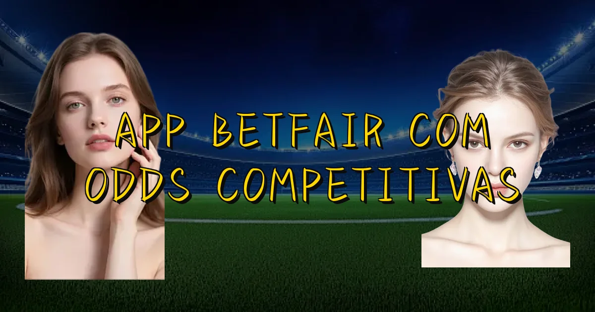 App Betfair Com Odds Competitivas Oficial