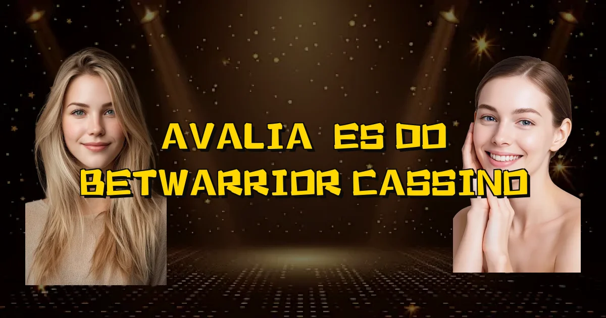 Avaliações Do Betwarrior Cassino Oficial