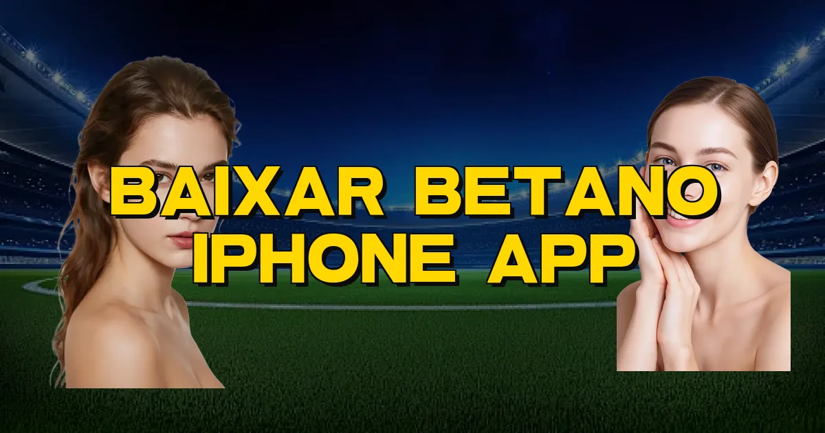 Baixar Betano Iphone App Oficial