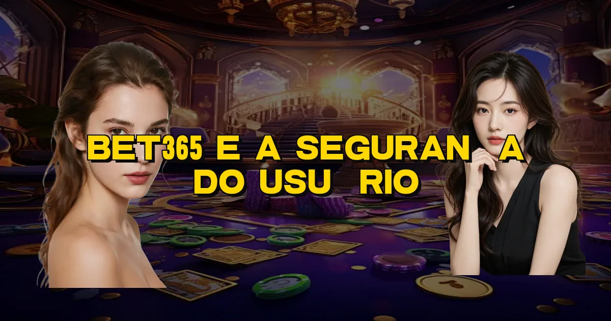 Bet365 E A Segurança Do Usuário Oficial