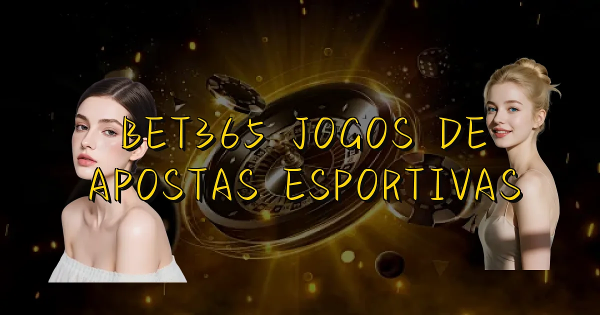 Bet365 Jogos De Apostas Esportivas Oficial