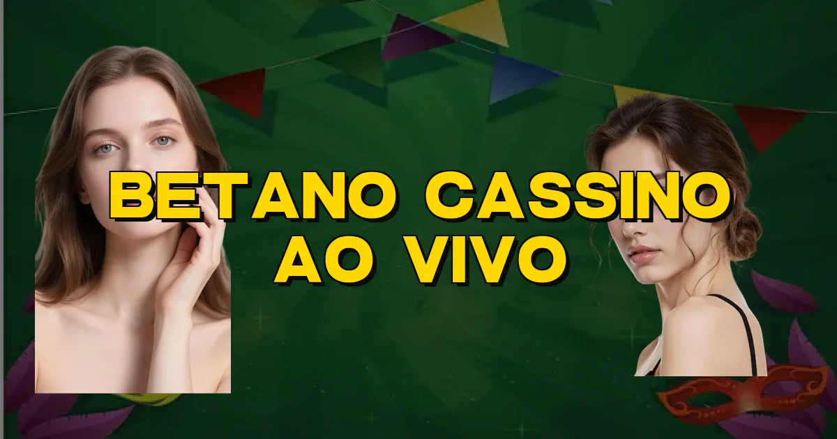Betano Cassino Ao Vivo Oficial