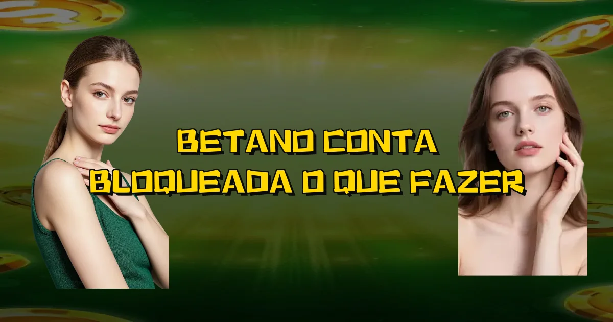 Betano Conta Bloqueada O Que Fazer Oficial
