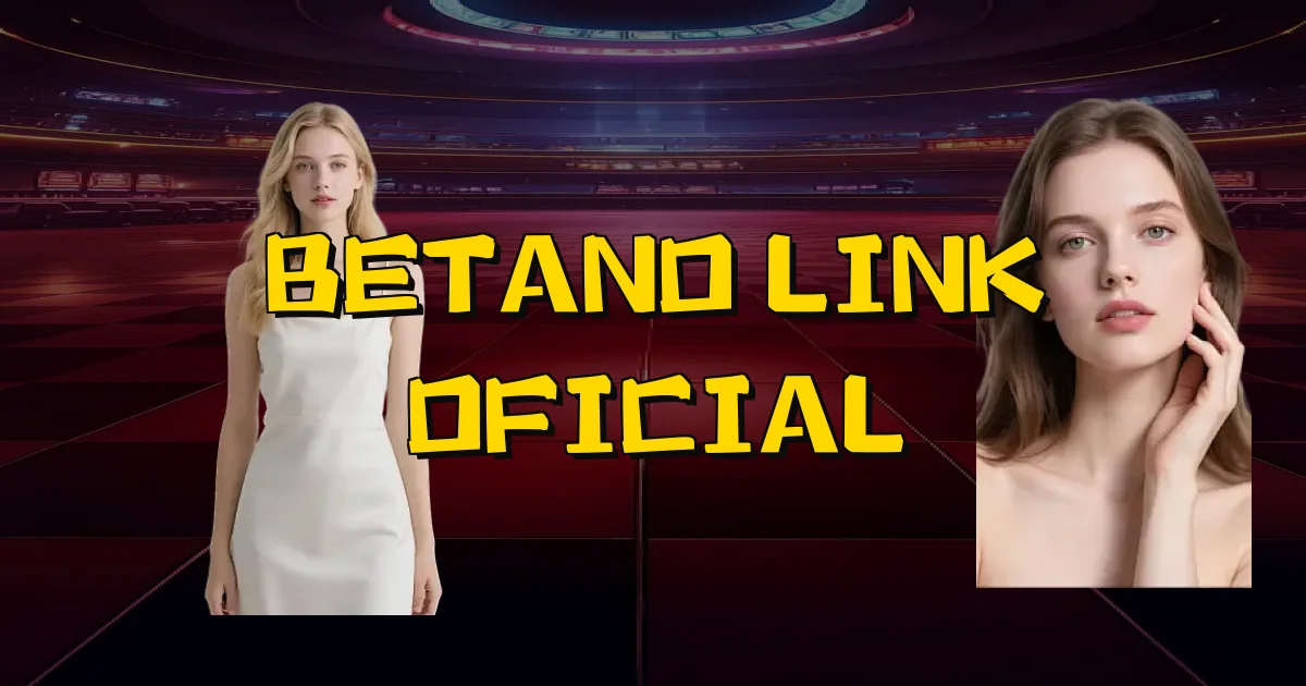 Betano Link Oficial Oficial
