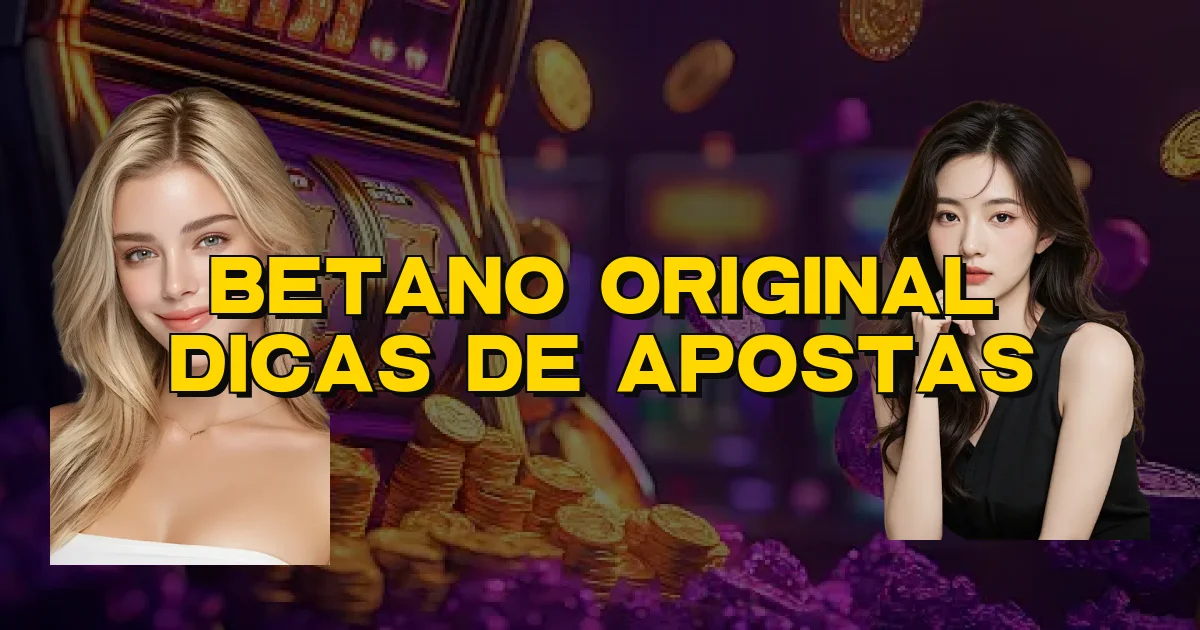 Betano Original Dicas De Apostas Oficial