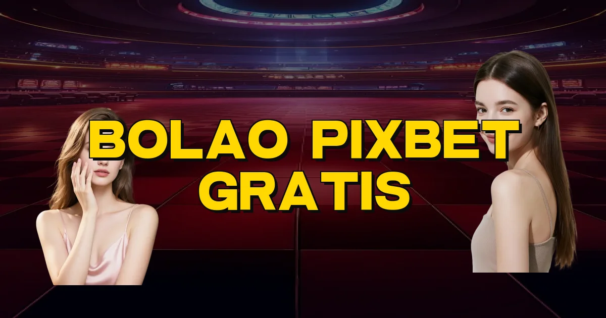 Bolao Pixbet Gratis Oficial
