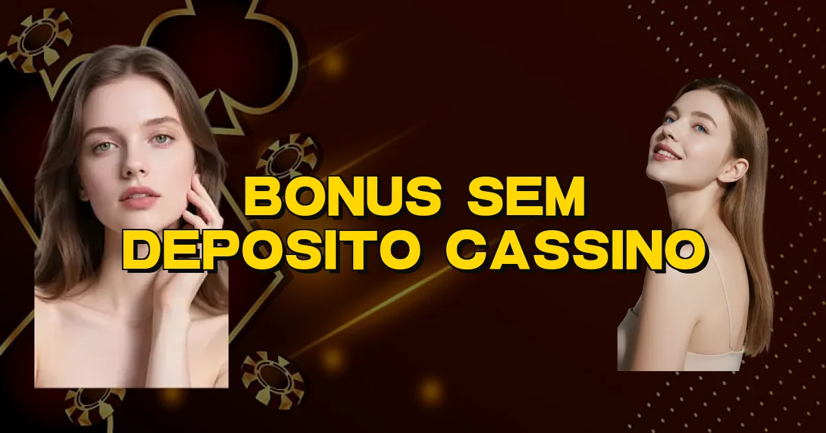 Bonus Sem Deposito Cassino Oficial