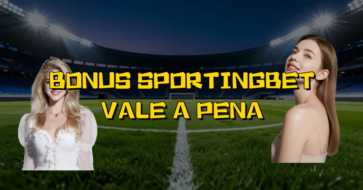 Bonus Sportingbet Vale A Pena Oficial
