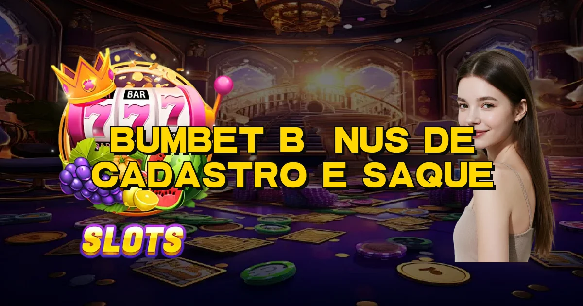 Bumbet Bônus De Cadastro E Saque Oficial