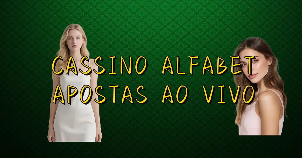 Cassino Alfabet Apostas Ao Vivo Oficial