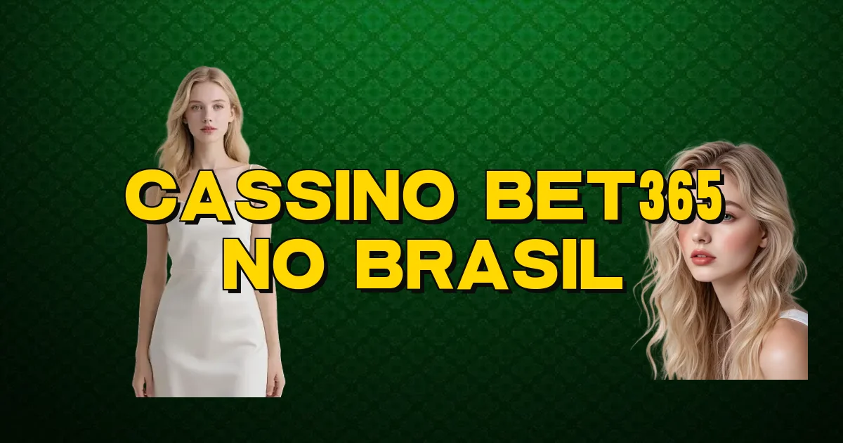 Cassino Bet365 No Brasil Oficial