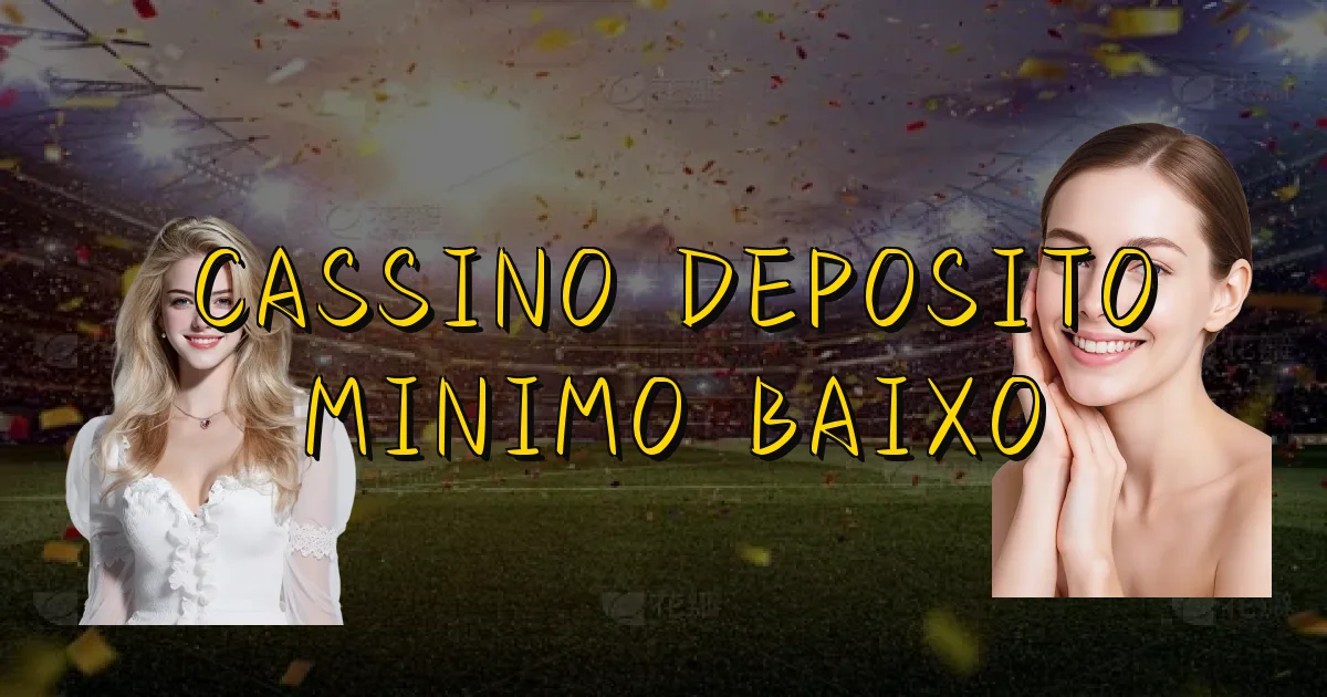 Cassino Deposito Minimo Baixo Oficial