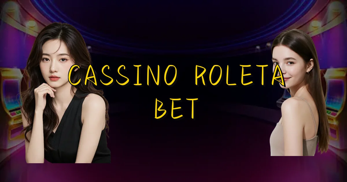 Cassino Roleta Bet Oficial
