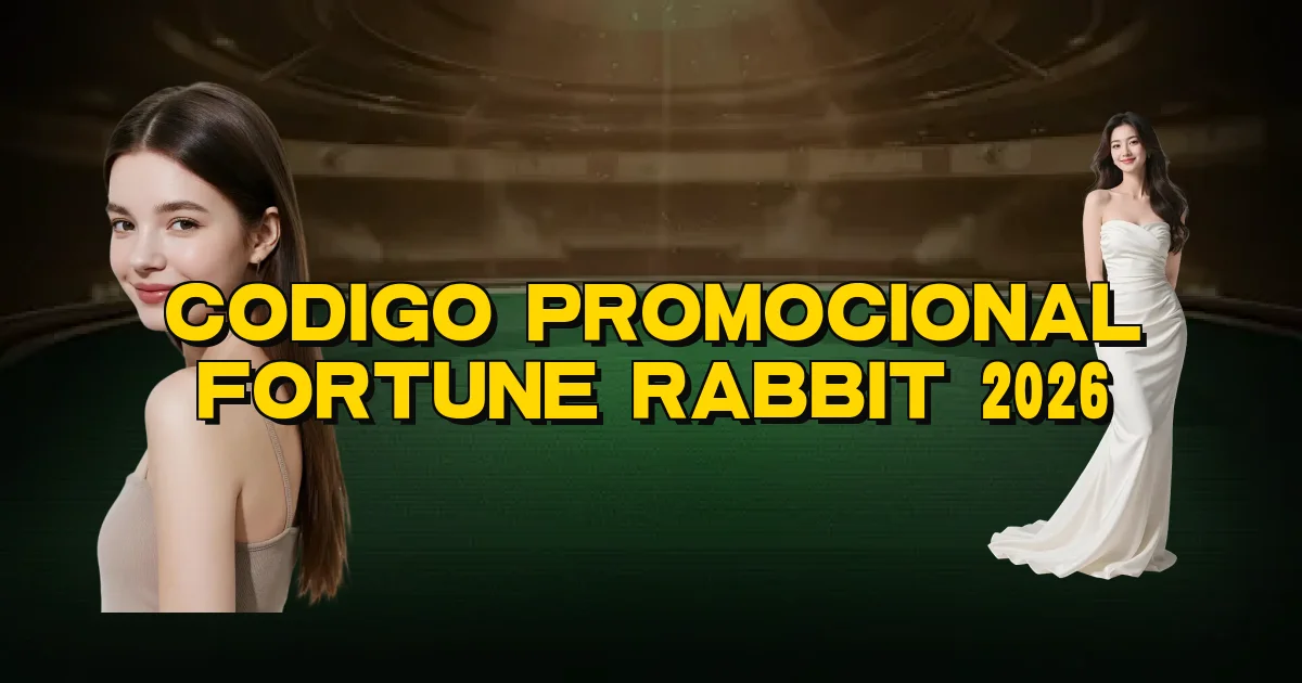 Codigo Promocional Fortune Rabbit 2026 Oficial