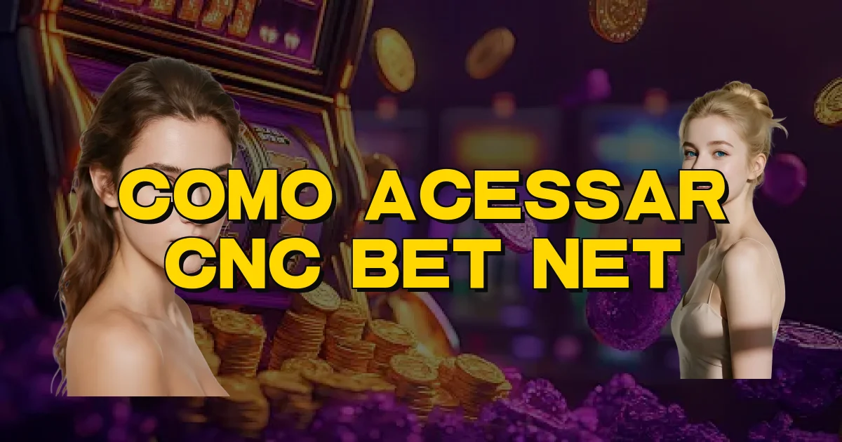 Como Acessar Cnc Bet Net Oficial