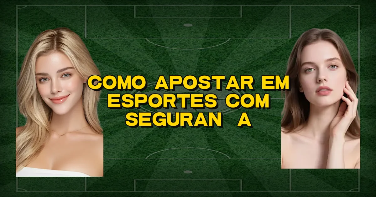 Como Apostar Em Esportes Com Segurança Oficial