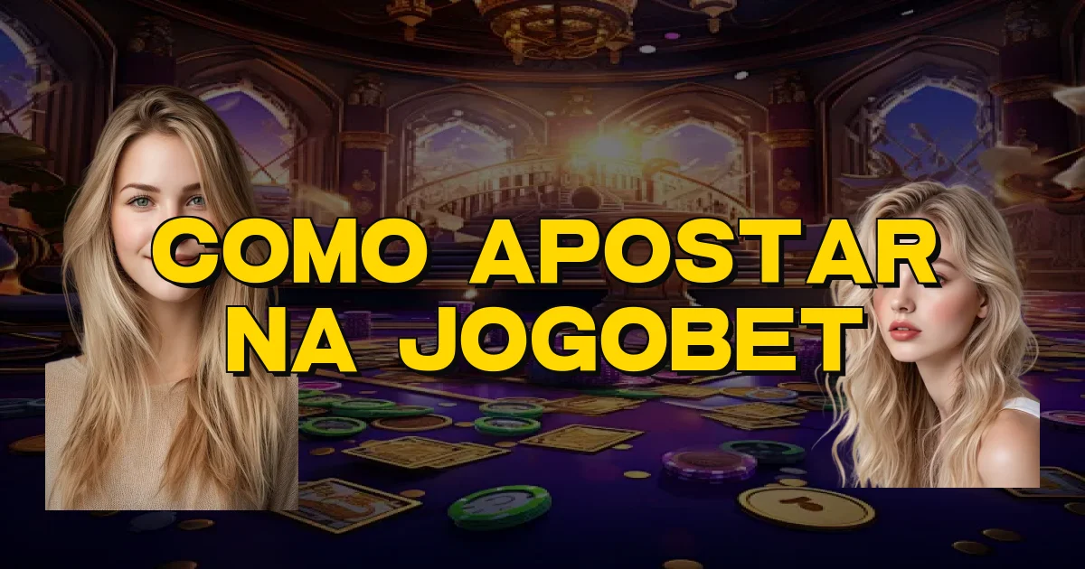 Como Apostar Na Jogobet Oficial