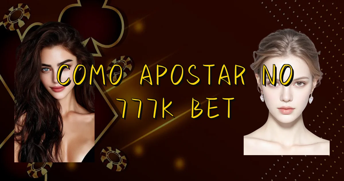 Como Apostar No 777K Bet Oficial