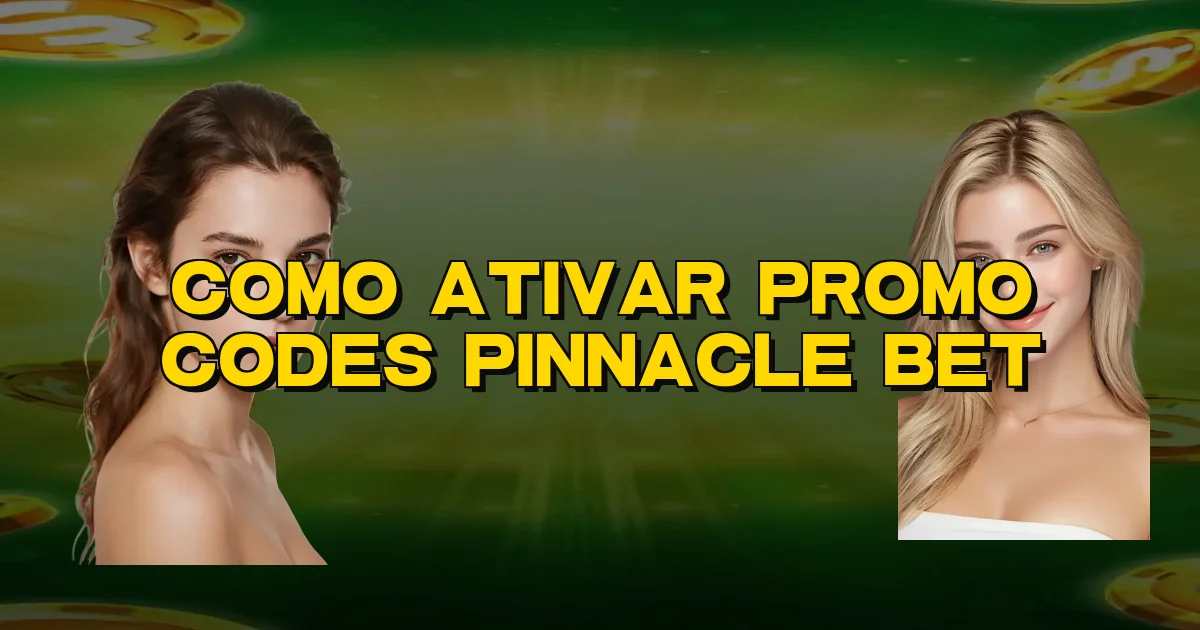 Como Ativar Promo Codes Pinnacle Bet Oficial