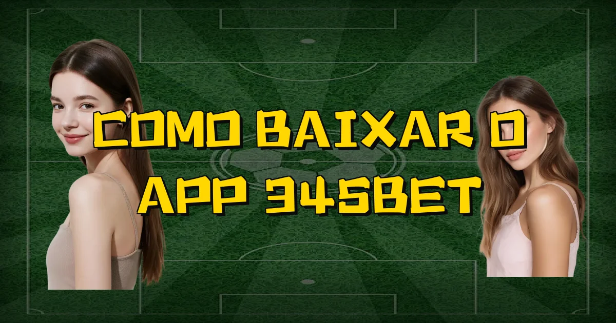 Como Baixar O App 345Bet Oficial