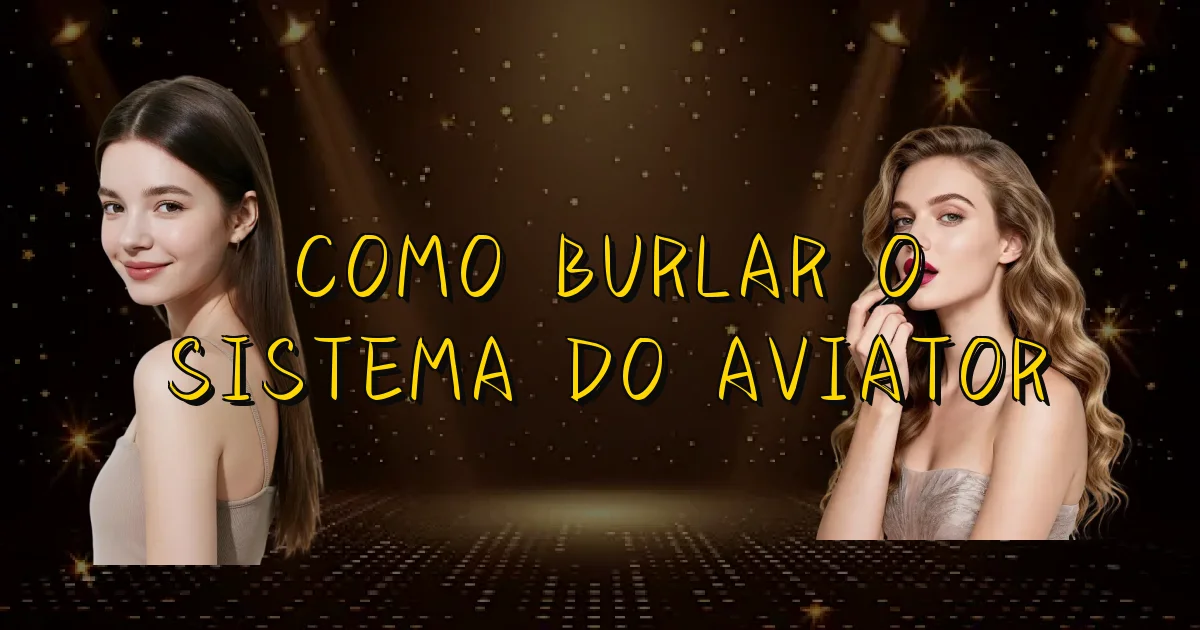 Como Burlar O Sistema Do Aviator Oficial