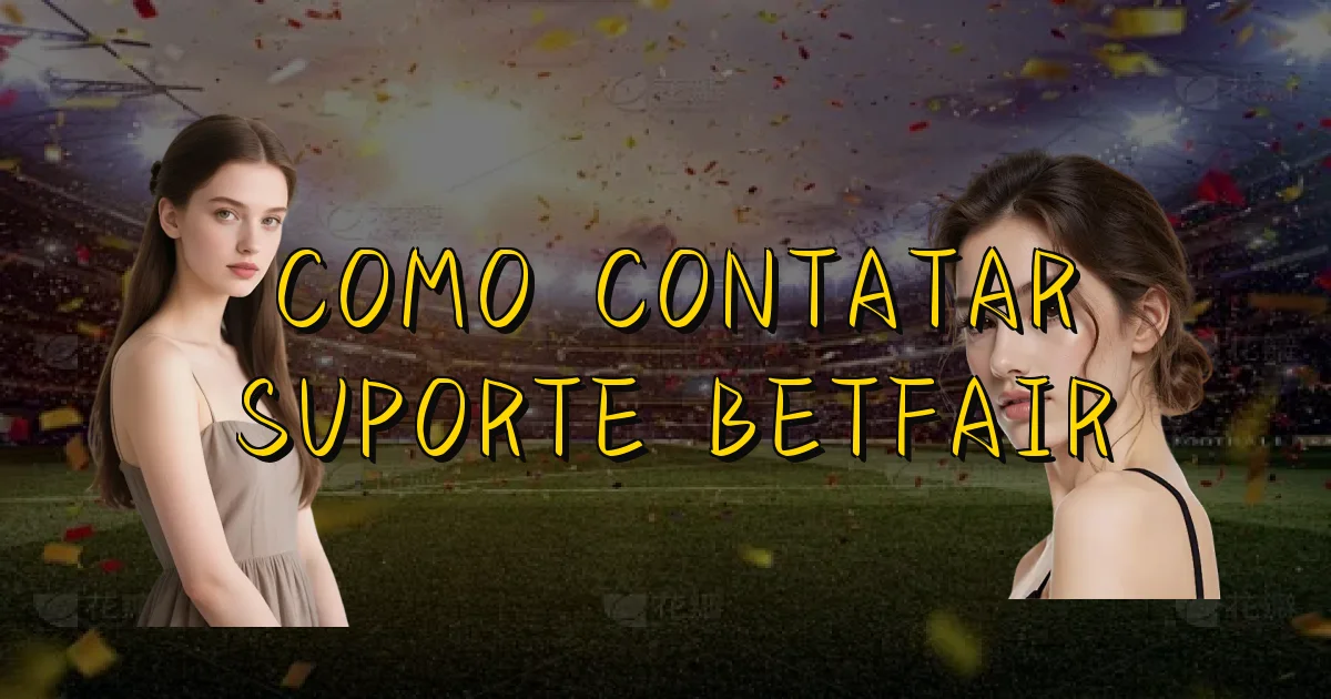 Como Contatar Suporte Betfair Oficial