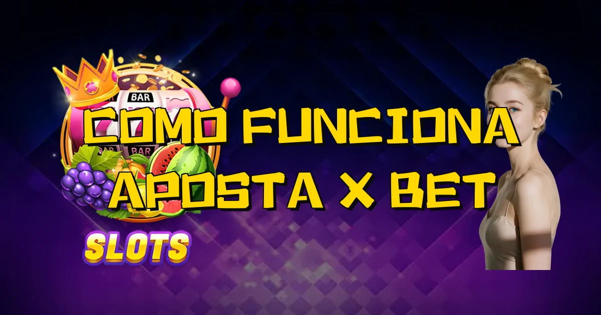 Como Funciona Aposta X Bet Oficial