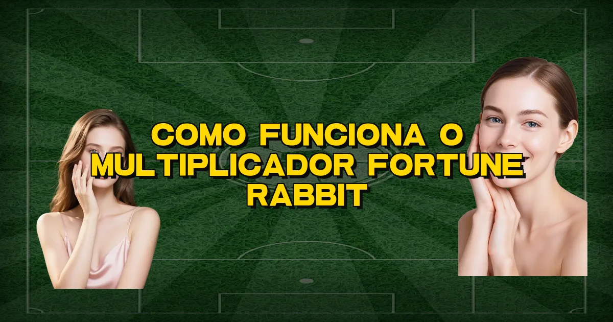 Como Funciona O Multiplicador Fortune Rabbit Oficial