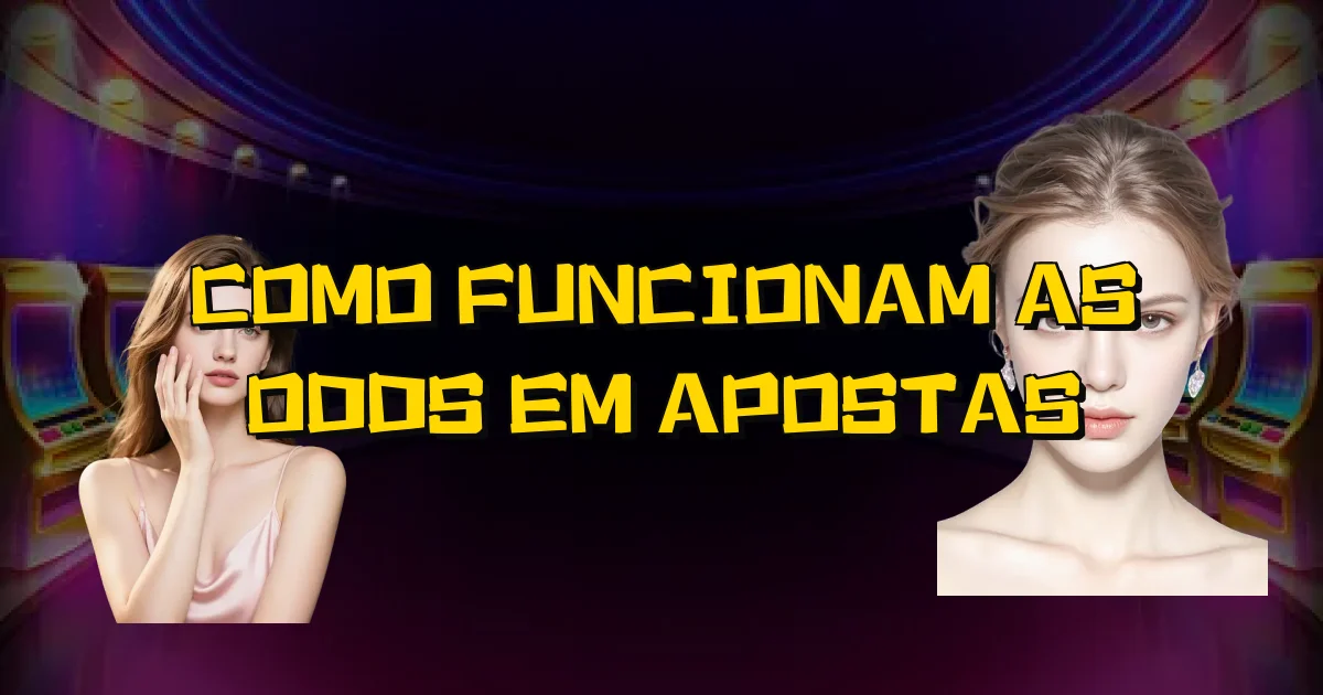 Como Funcionam As Odds Em Apostas Oficial