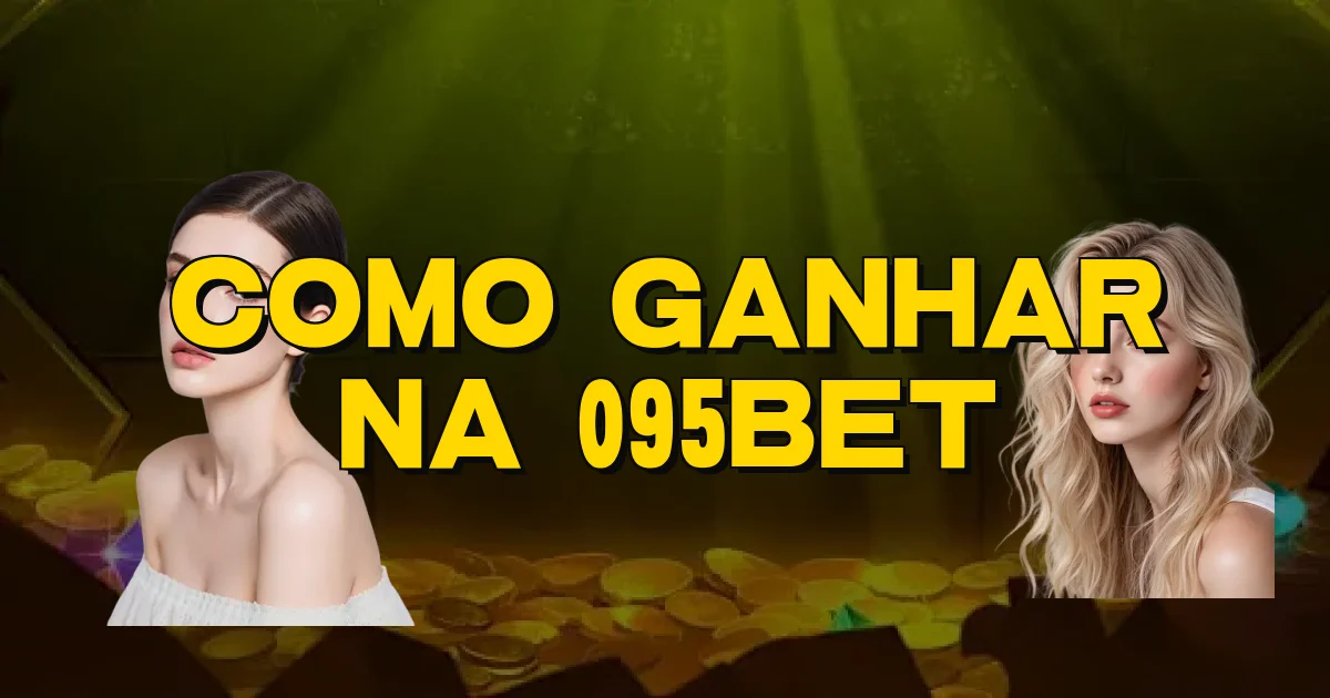 Como Ganhar Na 095Bet Oficial