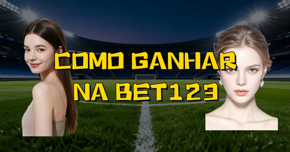 Como Ganhar Na Bet123 Oficial