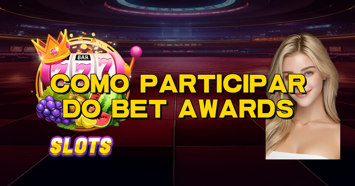 Como Participar Do Bet Awards Oficial