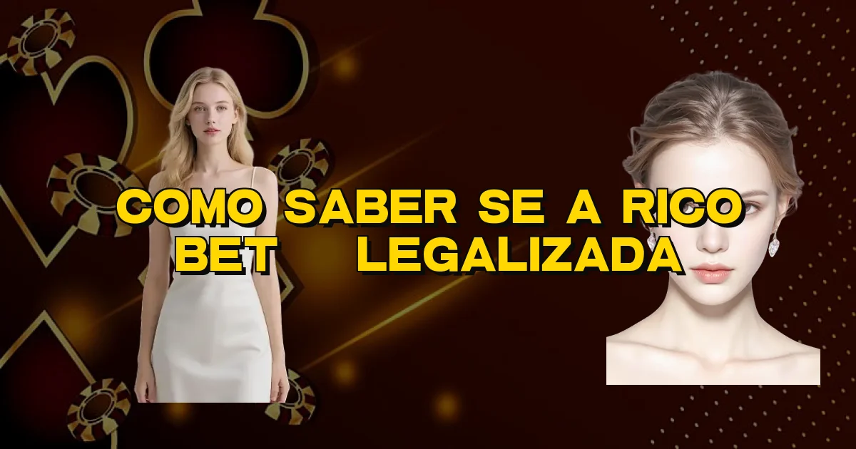 Como Saber Se A Rico Bet É Legalizada Oficial