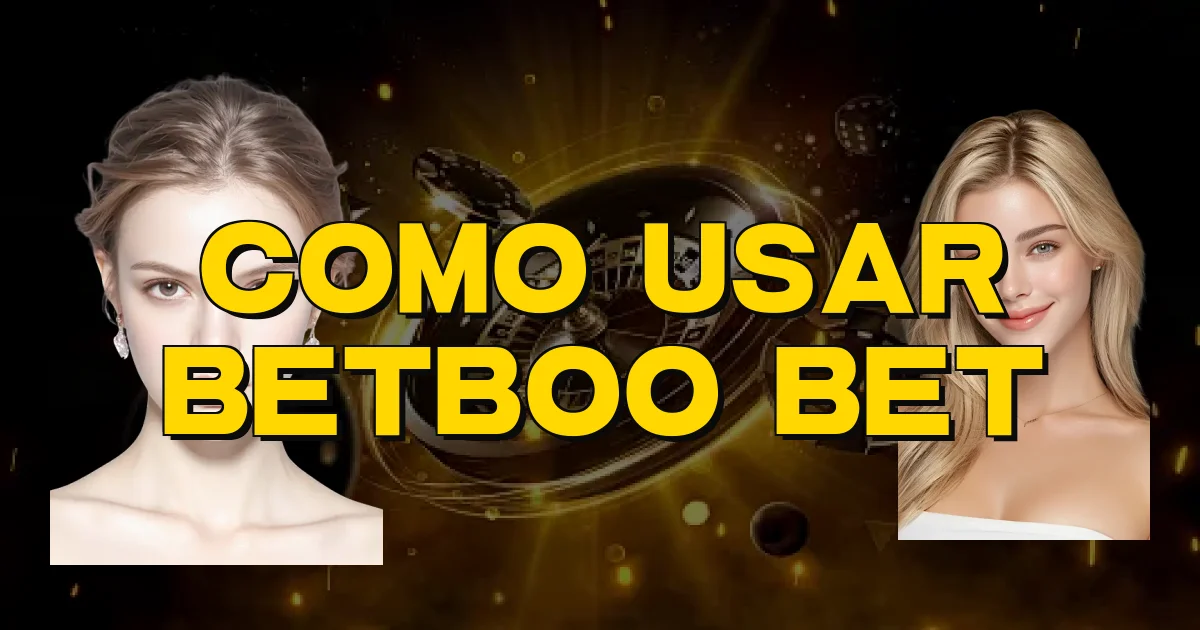 Como Usar Betboo Bet Oficial