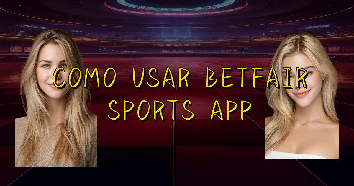 Como Usar Betfair Sports App Oficial