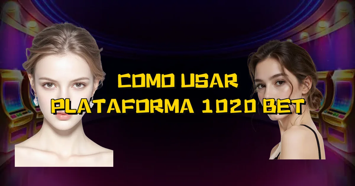 Como Usar Plataforma 1020 Bet Oficial