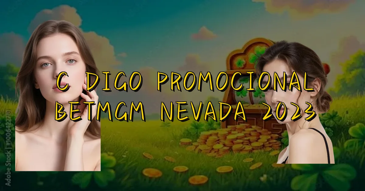 Código Promocional Betmgm Nevada 2023 Oficial
