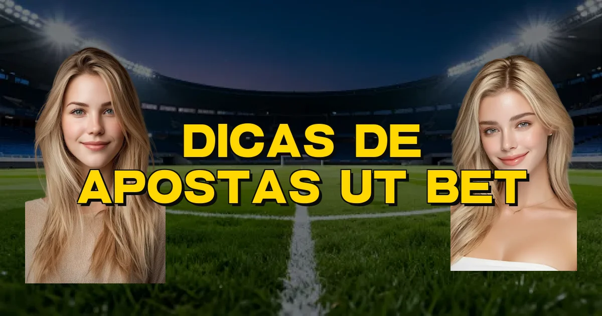 Dicas De Apostas Ut Bet Oficial