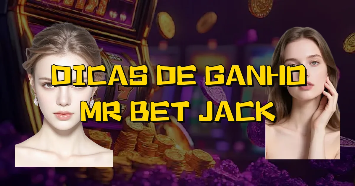 Dicas De Ganho Mr Bet Jack Oficial