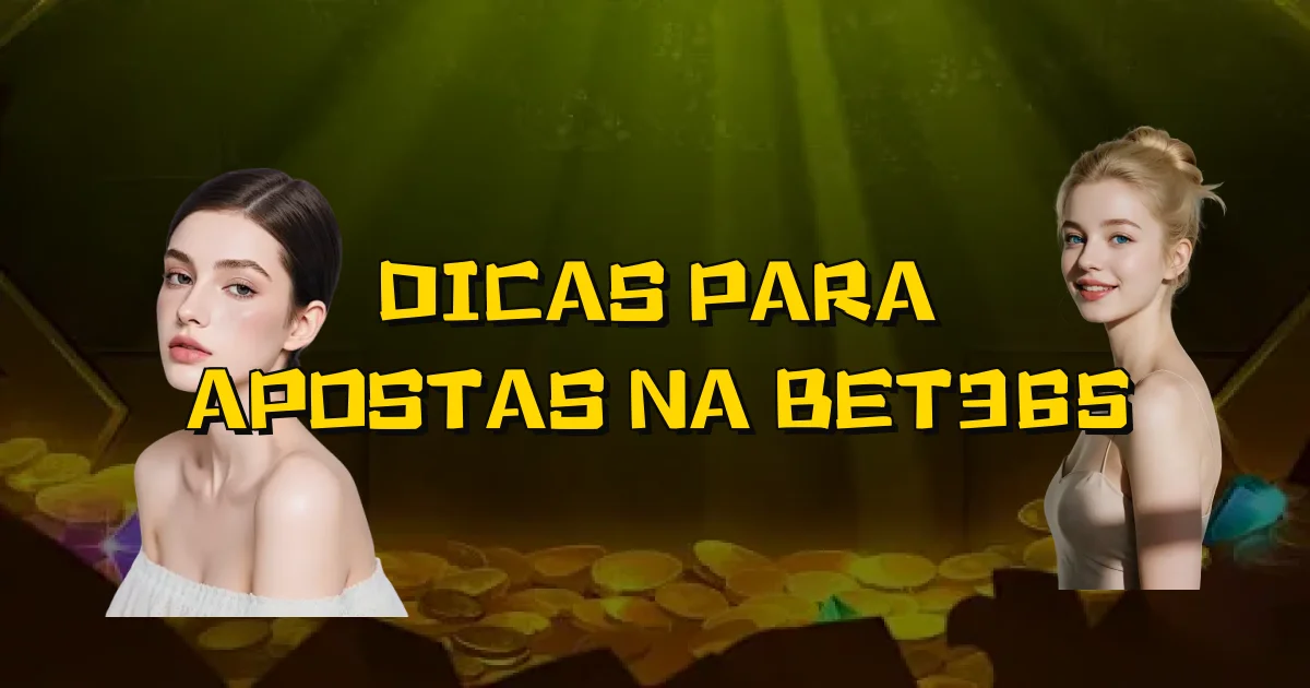 Dicas Para Apostas Na Bet365 Oficial