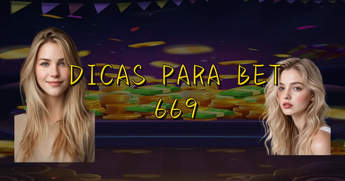 Dicas Para Bet 669 Oficial